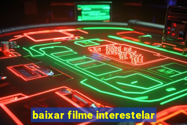 baixar filme interestelar